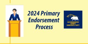 Heading graphic featuring a generic candidate, the San Bernardino County Democratic Party logo, and the words 2024 Primary Endorsement Process